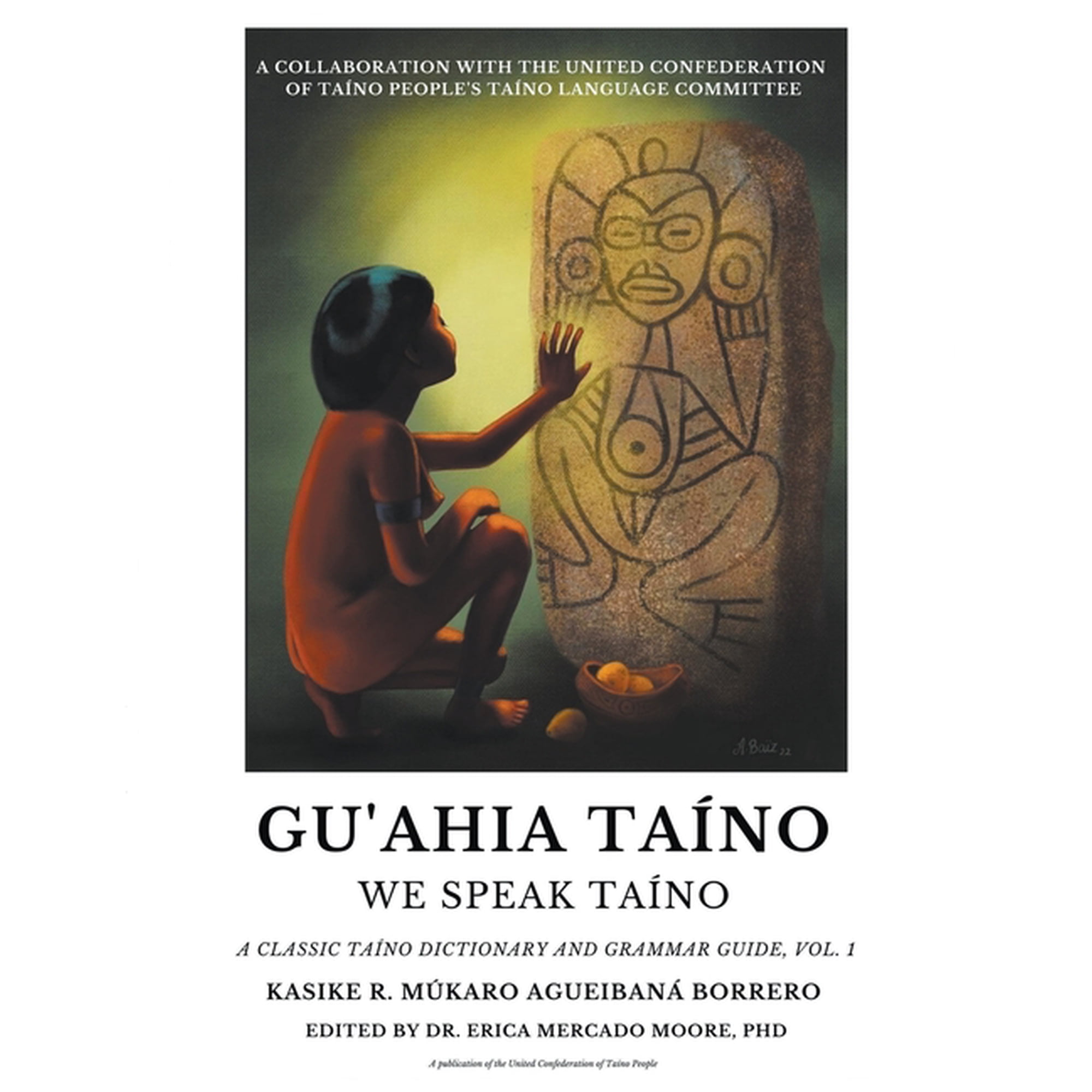 Taino Language Gu'ahia Taíno We Speak Taíno, Book 1, (Paperback)