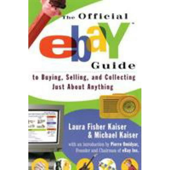 Pre-Owned The Official Ebay Guide to Buying, Selling, and Collecting Just about Anything (Paperback) 0684869543 9780684869544