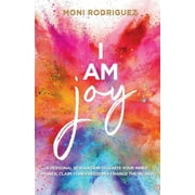 I Am Joy : A personal revolution to ignite your inner power, claim your freedom and change the world (Paperback)