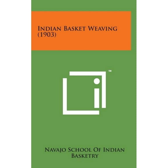 Indian Basket Weaving (1903) (Hardcover)