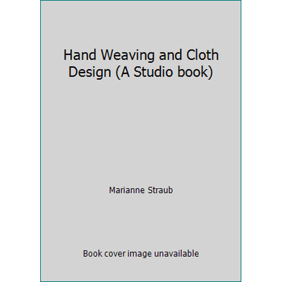 Pre-Owned Hand Weaving and Cloth Design (A Studio book) (Hardcover) 0670360376 9780670360376