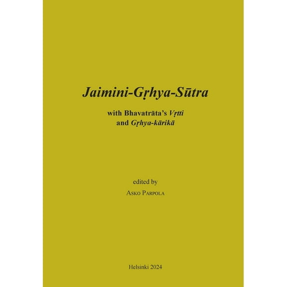 Jaimini-Grhya-Sutra with Bhavatrata's Vrtti and Grhya-karika, (Paperback)