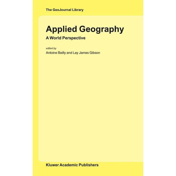 Geojournal Library Applied Geography: A World Perspective, Book 77, (Hardcover)
