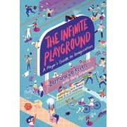 The Infinite Playground : A Player's Guide to Imagination (Paperback)