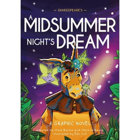 Classics in Graphics: Shakespeare's a Midsummer Night's Dream: A Graphic Novel, (Hardcover)