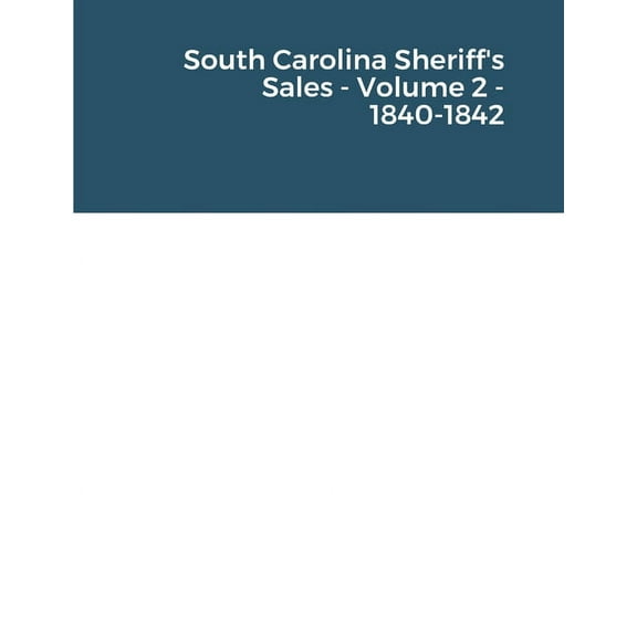 South Carolina Sheriff's Sales - Volume 2 - 1840-1842 (Paperback)