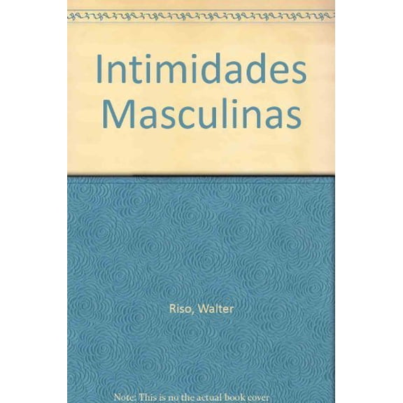 Pre-Owned Intimidades Masculinas/ Masculine Intimacy (Spanish Edition), 9789580445517, 9580445516, Paperback,