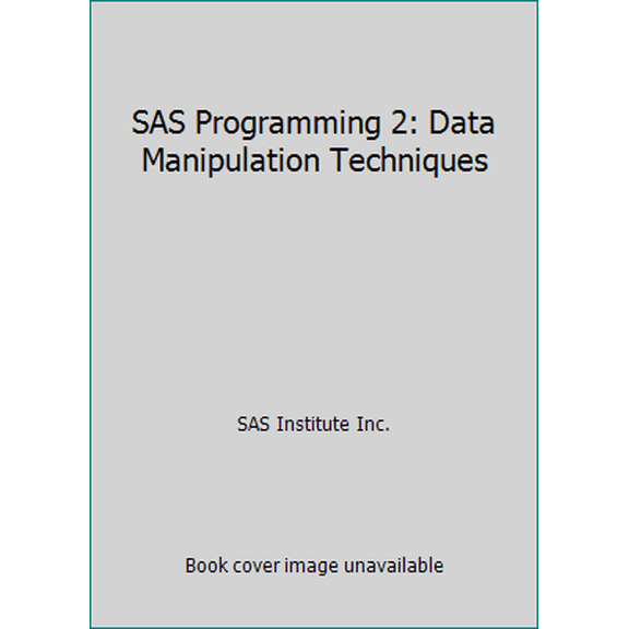 Pre-Owned SAS Programming 2: Data Manipulation Techniques (Paperback) 1629597503 9781629597508