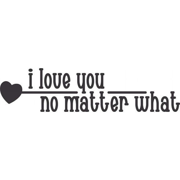I Love You No Matter What Love Quotes Customized Wall Decal - Custom Vinyl Wall Art - Personalized Name - Baby Girls Boys Kids Bedroom Wall Decal Room Decor Wall Stickers Decoration Size (12x20 inch)