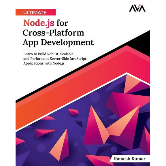 Ultimate Node.js for Cross-Platform App Development, (Paperback)