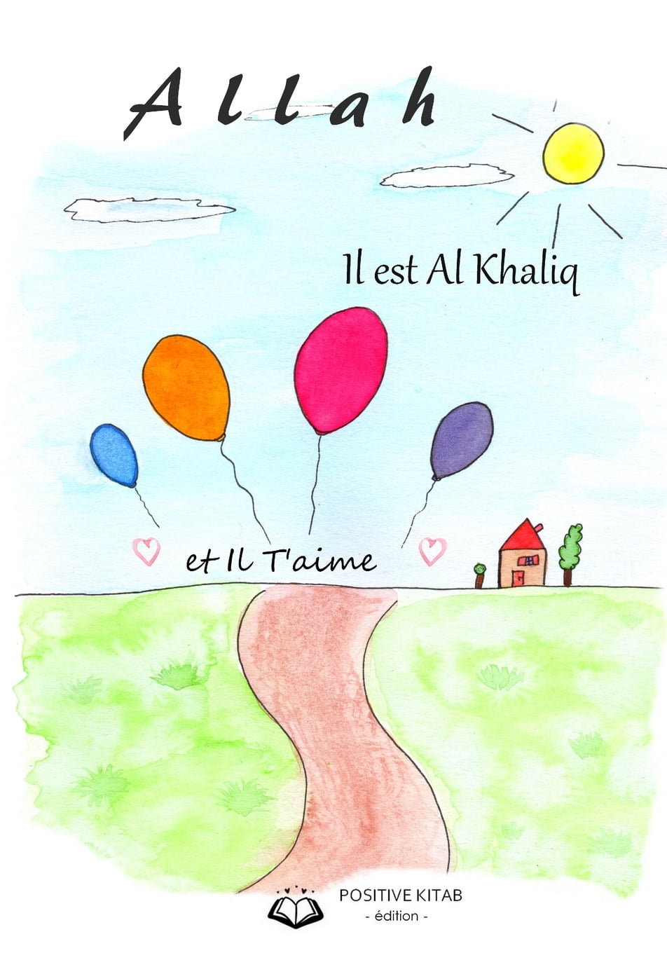 Allah, Il est Al Khaliq et Il T