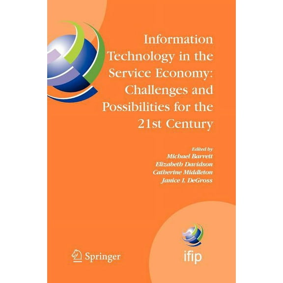 IFIP Advances in Information and Communi Information Technology in the Service Economy:: Challenges and Possibilities for the 21st Century, Book 267, (Paperback)