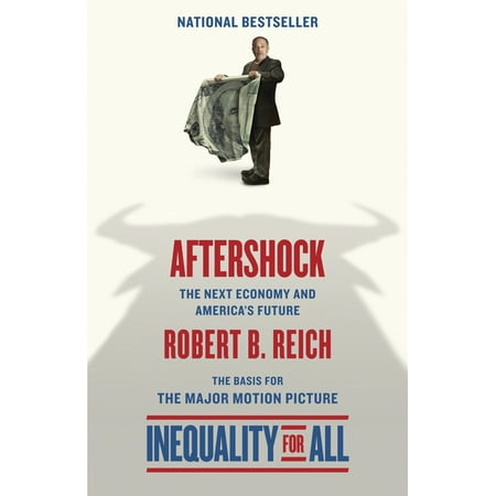 Aftershock(Inequality for All--Movie Tie-in Edition) : The Next Economy and America's (Best Jobs For The Future Economy)