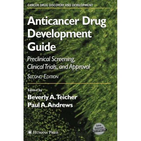 Cancer Drug Discovery & Development Anticancer Drug Development Guide: Preclinical Screening, Clinical Trials, and Approval, (Hardcover)