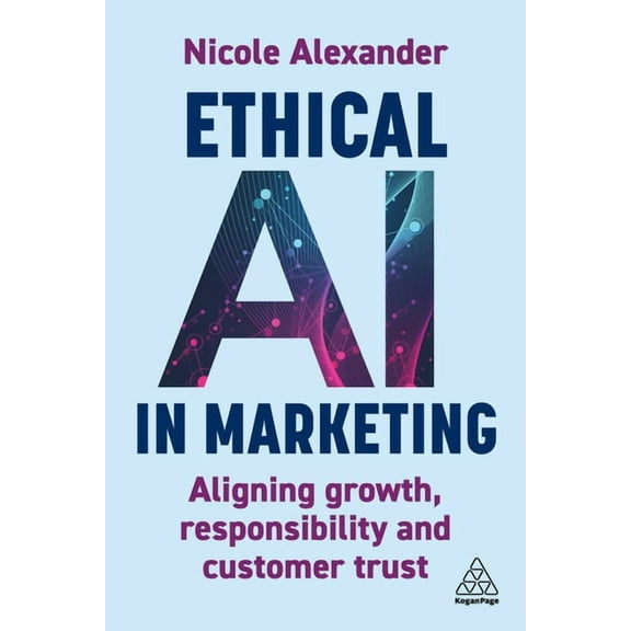 Ethical AI in Marketing: Aligning Growth, Responsibility and Customer Trust, (Hardcover)