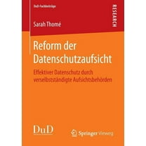 Dud-Fachbeiträge Reform Der Datenschutzaufsicht: Effektiver Datenschutz Durch Verselbstständigte Aufsichtsbehörden, (Paperback)