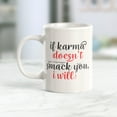 thumbnail image 2 of If Karma Doesn't Smack You, I Will 11oz Plastic Coffee Mug, 2 of 3