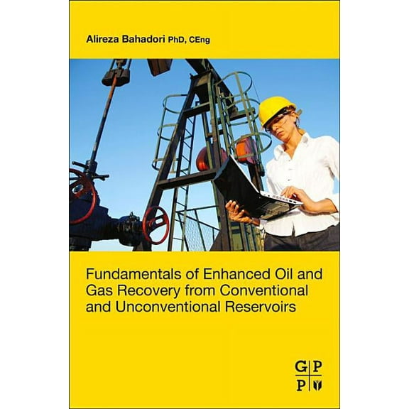 Fundamentals of Enhanced Oil and Gas Recovery from Conventional and Unconventional Reservoirs, (Paperback)