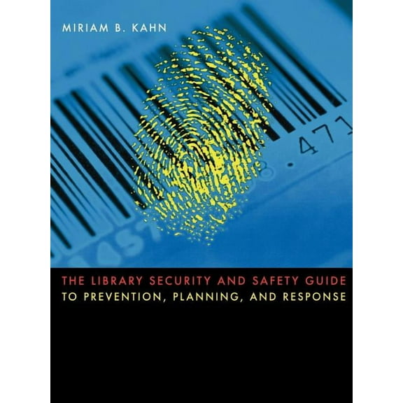 The Library Security and Safety Guide to Prevention, Planning, and Response (Paperback)