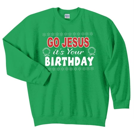 Go Jesus It's Your Birthday Ugly Christmas Sweater