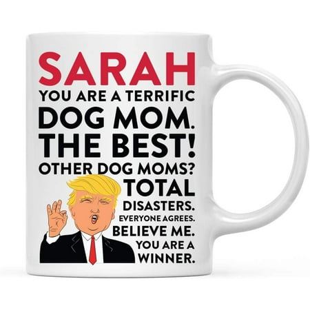 

Funny President Donald Trump 11oz. Coffee Tea Mug Gift You are a Terrific Dog Mom 1-Pack Coworker Friend Him Her
