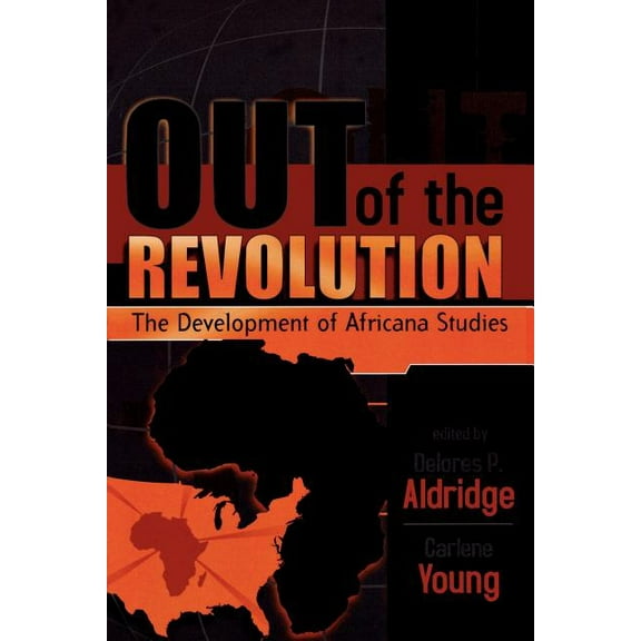 Out of the Revolution: The Development of Africana Studies, (Paperback)