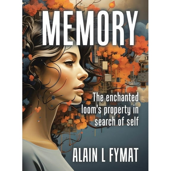 Memory: The enchanted loom property in search of self, (Hardcover)