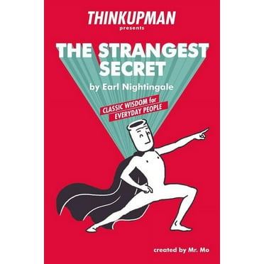 Thinkupman Presents: The Strangest Secret: Classic Wisdom for Everyday People (Hardcover)