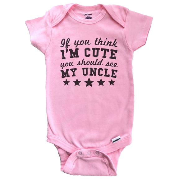 If You Think I'm Cute You Should See My Uncle Funny Baby Bodysuit - Niece Nephew Baby Bodysuit (Pink)