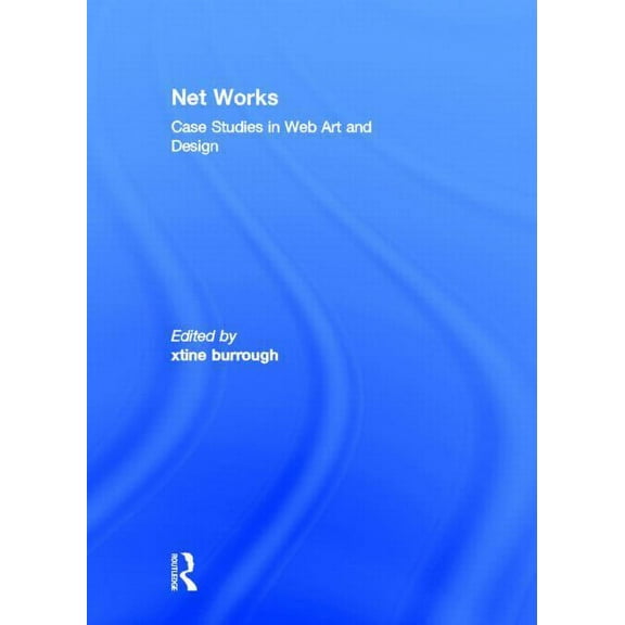 Net Works: Case Studies in Web Art and Design, (Hardcover)
