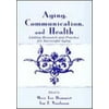 Aging, Communication, and Health : Linking Research and Practice for Successful Aging, Used [Hardcover]