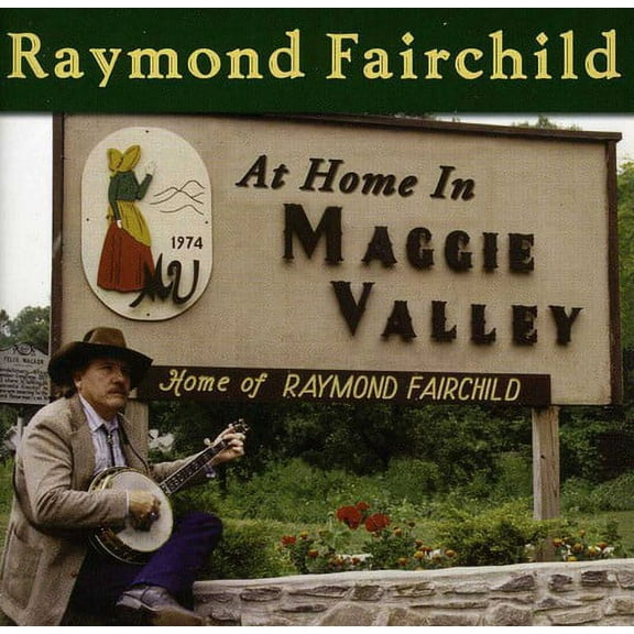 Raymond Fairchild - At Home in Maggie Valley - Music & Performance - CD