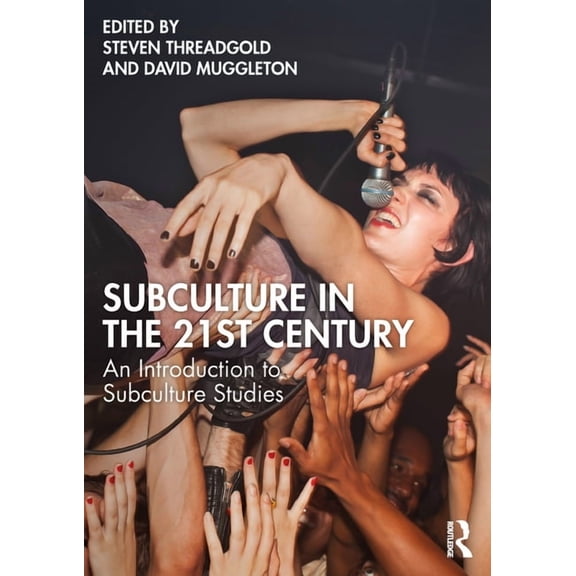 Subculture in the 21st Century: An Introduction to Subculture Studies, (Paperback)