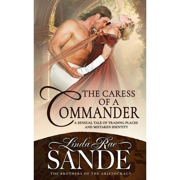 Brothers of the Aristocracy The Caress of a Commander, Book 2, (Paperback)