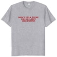 thumbnail image 1 of Camiseta Unisex de algodón suave con texto en inglés "Don't Talk To Me I Have A Hot Girlfriend" camisetas divertidas para parejas y novio talla europea, 1 of 7