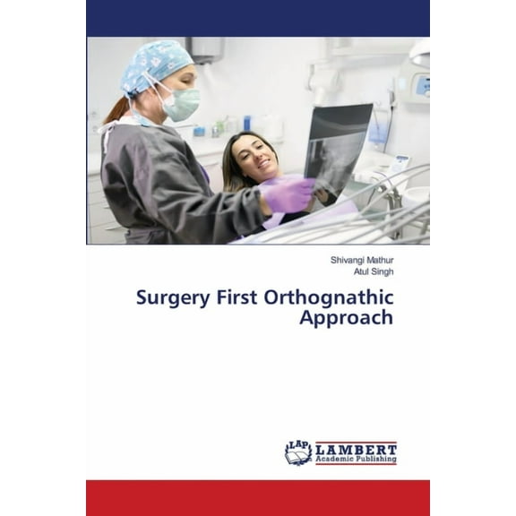 Surgery First Orthognathic Approach, (Paperback)