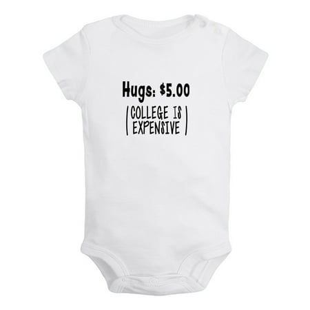 

Hugs 5.00 Dollars (College Is Expensive) Funny Rompers For Babies Newborn Baby Unisex Bodysuits Infant Jumpsuits Toddler 0-24 Months Kids One-Piece Oufits (White 6-12 Months)