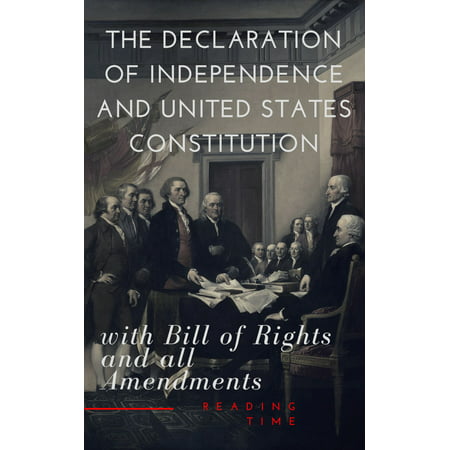 The Declaration of Independence and United States Constitution with Bill of Rights and all Amendments (Annotated) -