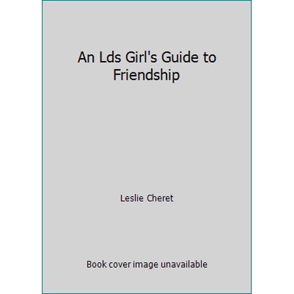 Pre-Owned An Lds Girl's Guide to Friendship