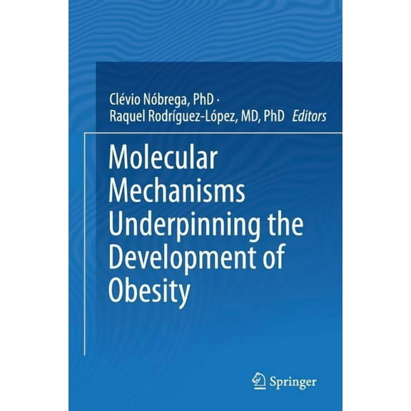 Molecular Mechanisms Underpinning the Development of Obesity, (Paperback)