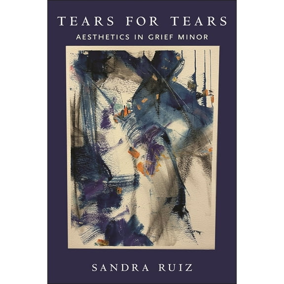 Minoritarian Aesthetics Tears for Tears: Aesthetics in Grief Minor, Book 5, (Hardcover)
