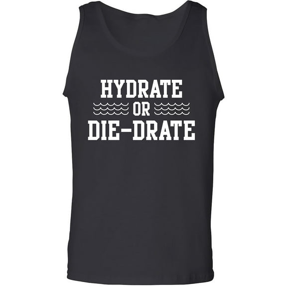 Hydrate or Die-Drate Adult Tank Top