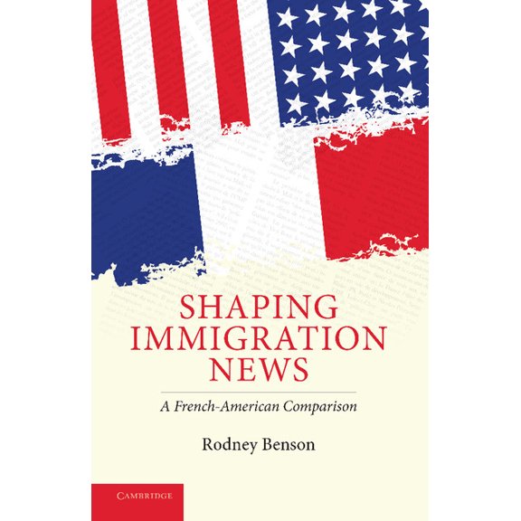 Communication, Society and Politics Shaping Immigration News, (Paperback)