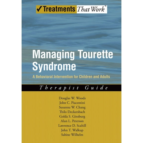 Treatments That Work Managing Tourette Syndrome: A Behavioral Intervention for Children and Adults: Therapist Guide, (Paperback)