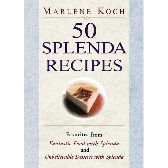 50 Splenda Recipes: Favorites from Fantastic Food with Splenda, and Unbelievable Desserts with Splenda, (Paperback)