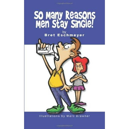 So Many Reasons Men Stay Single!