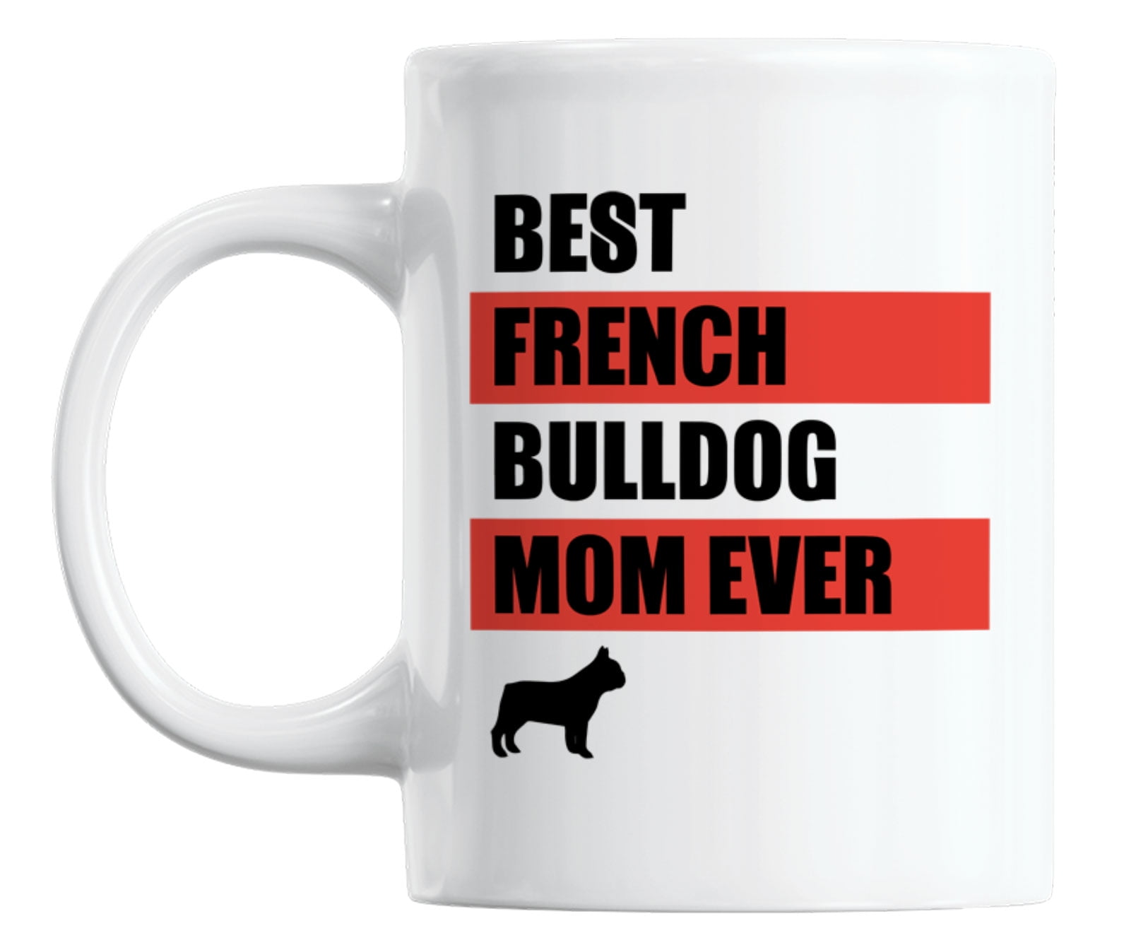 Best Frenchie Mom Ever Frenchie Mommy Gift Coffee Mug 11oz Funny Gift Ideas Best Frenchie Mom Ever Frenchie Mommy Gift Coffee Mug 11oz Funny Gift Ideas