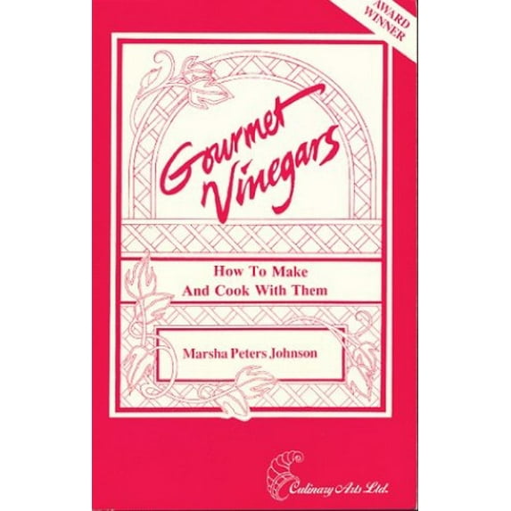 Pre-Owned Gourmet Vinegars: How to Make and Cook with Them (Paperback) 0914667106 9780914667100