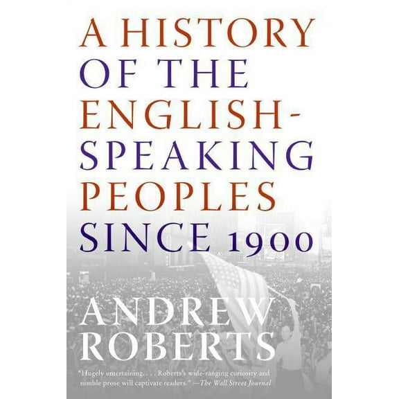 A History of the English-Speaking Peoples Since 1900, (Paperback)