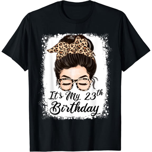 It's My 23th Birthday Gifts 23 Years Old Women Girls Teens T-Shirt mens t shirt，black，women，funny，misfits，men，journey